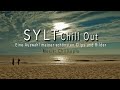 SYLT chill out - Eine kleine Auswahl meiner schönsten Clips und Bilder - Music by Chilltopia