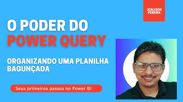 Utilizando o Power Query em uma planilha bagunçada
