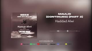 Haddad Alwi - Maulid (Continued) (Part 2)