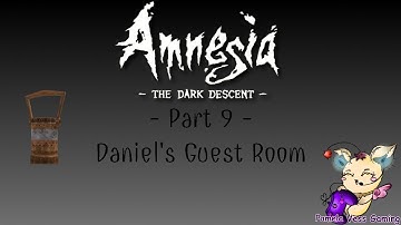 Amnesia The Dark Descent - Part 9 - Daniel