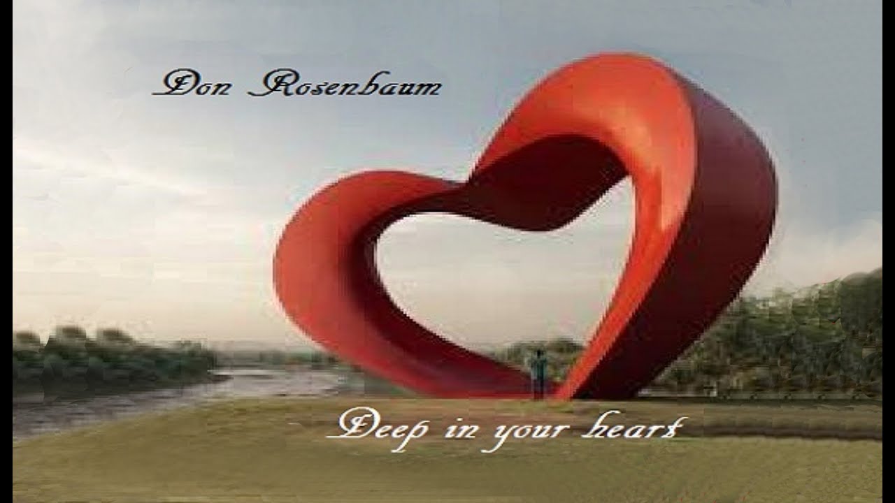 Don Rosenbaum Don Rosenbaum - Deep in your heart - YouTube