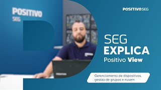 SEG Explica | GERENCIAMENTO DE DISPOSITIVOS, GESTÃO DE GRUPOS E NUVEM NO SOFTWARE POSITIVO VIEW screenshot 4