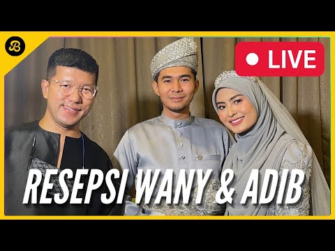 ? [LIVE] MAJLIS RESEPSI WANY HASRITA & AL-ADIB