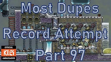 Oxygen Not Included - Most Dupes Record Attempt - Part 97