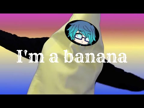 i'm-a-banana-meme|-gacha-life
