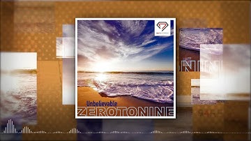 Zerotonine - Unbelievable (Official Music Video)