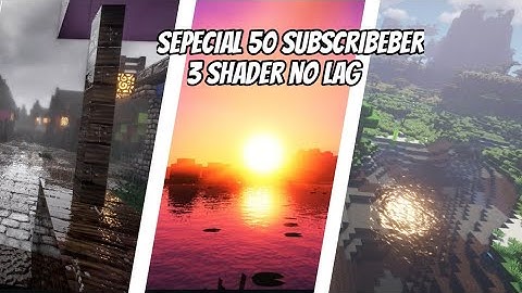 3 shader mcpe realistic no lag suport 2-3 gb sepecial 50 subscribeber