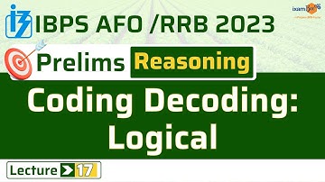 Target IBPS AFO Prelims 2023 | IBPS RRB Prelims 2023 | Reasoning I Coding Decoding : Logical