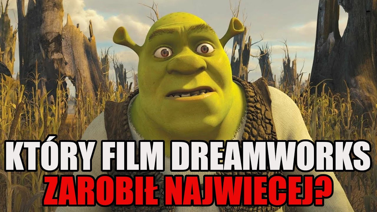 Który film DreamWorks zarobił najwięcej?