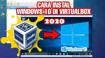 Cara Instal Windows 10 di VirtualBox