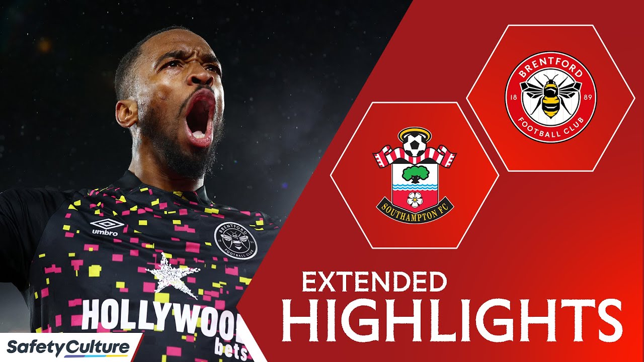 Southampton 0-2 Brentford | Extended Highlights