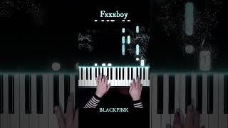 BLACKPINK - Fxxxboy Piano Cover #Fxxxboy #BLACKPINK #PianellaPianoShorts