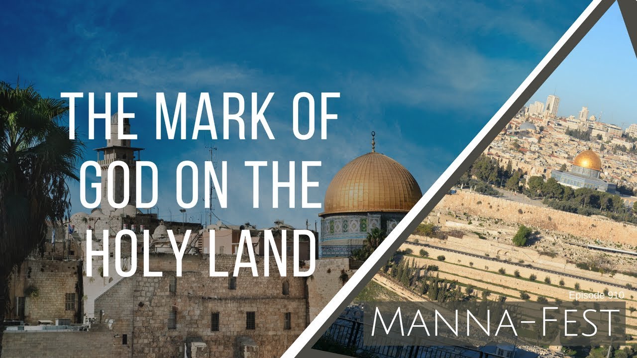 The Mark Of God On The Holy Land | Episode 910 - YouTube