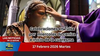 Noticias 17 Febrero 2026 Tulsa Oklahoma