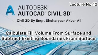 Calculate Fill Volume From Surface and Subtract Existing Boundaries From Surface Lecture No.12