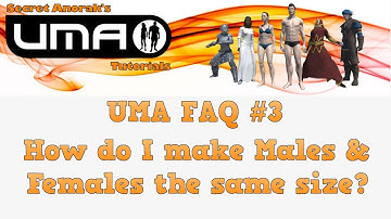 UMA FAQ #3: How do I make Males & Females the same size?