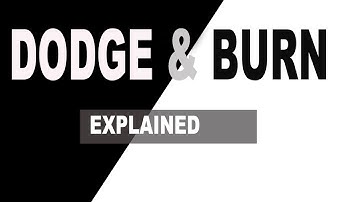 Dodge & Burn explained - Part 1.