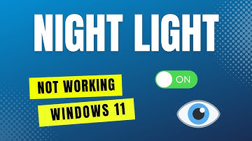 How to fix windows 11 night light not working 2022