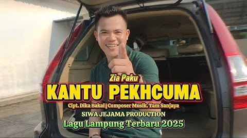 LAGU LAMPUNG TERBARU 2025 || KANTU PEKHCUMA || Cipt: Dika Bakal - Artis: Zia Paku