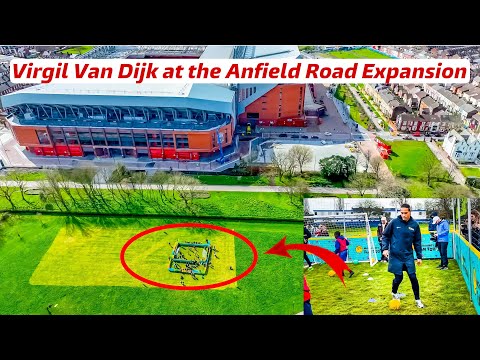 Virgil Van Dijk is at Liverpool F.C’s Anfield Road Expansion Update