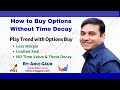 How to Buy Options without Time Decay || Less Margin || Limited Risk || No Time Value & Theta Decay