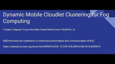 Dynamic Mobile Cloudlet Clustering for Fog Computing - By Chitransh Sagar