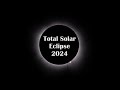 Total Solar Eclipse 2024 (Timelapse)