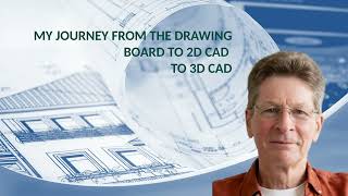 QARC My Journey from the Drawing Board to 2D CAD to 3D BIM