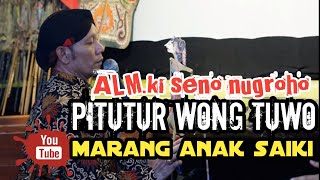 PITUTUR ANAK MARANG WONG TUWO || KISENO NUGROHO [ MAKNANYA SEDIH ] SELAMAT JALAN KISENO NUGROHO