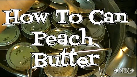 How to Can Peach Butter!  Noreen's Kitchen