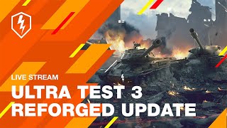 WoT Blitz. ULTRA TEST 3. Reforged Update. Details and Answers