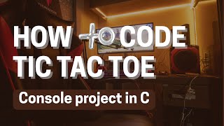 Coding Tic Tac Toe in C | Build & Play in the Console!