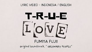 Download Lagu TRUE LOVE - FUMIYA FUJII - From \ MP3