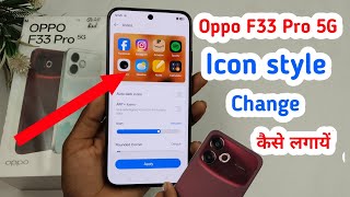 Oppo f33 pro 5g me icons style change kaise kare / How to change icons style in oppo f33 pro 5g