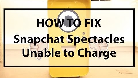 How to Fix : Snapchat Spectacles Unable to Charge