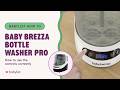 Baby Brezza Bottle Washer Pro Cycles Explained | Wash, Sterilize &amp; Dry Guide