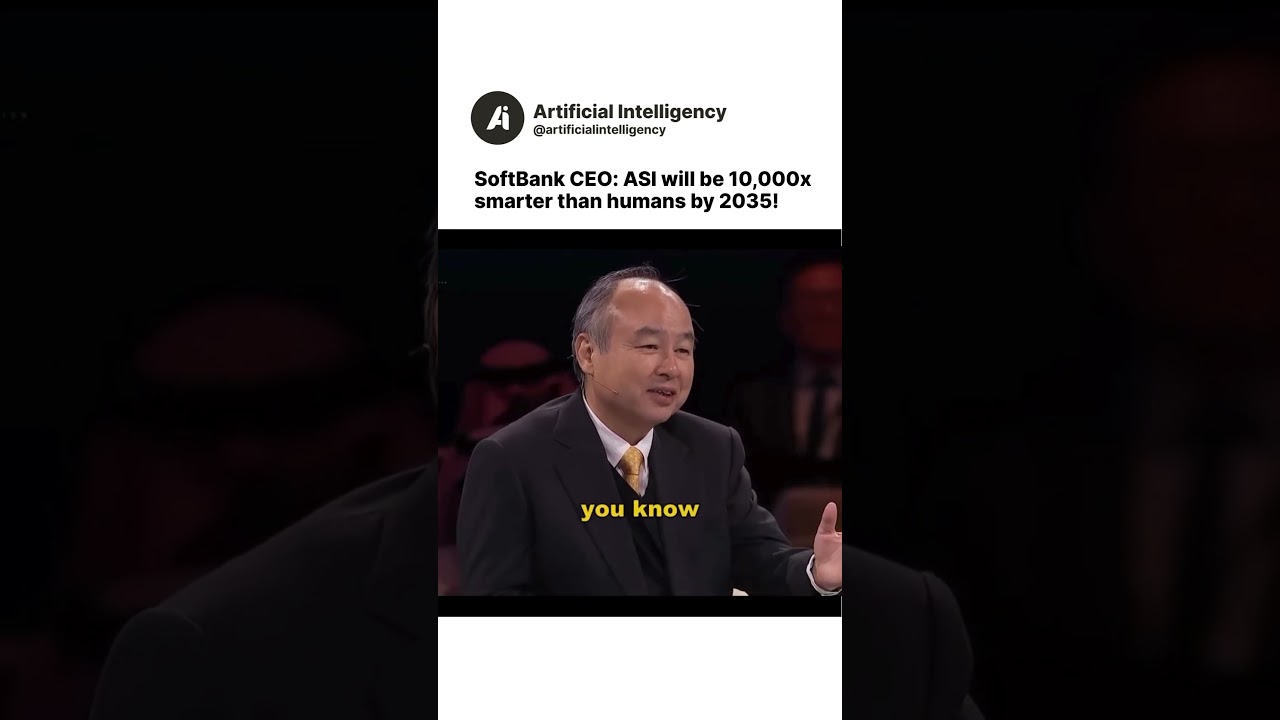 SoftBank CEO: ASI will be 10,000x smarter than humans by 2035!