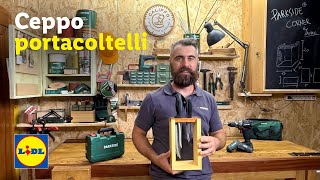 Fatto Da Me Con Parkside Costruire Un Ceppo Porta Coltelli Con Il Califfo Lidl Italia