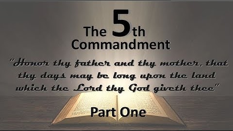 The Fifth Commandment – Honor Thy Father and Mother – Pastor John Garrisi (Part one)
