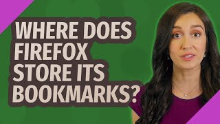 Where does Firefox store its bookmarks?