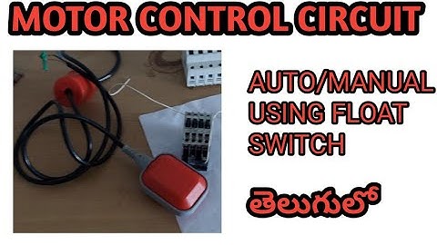 Motor control circuit using float switch auto manual control wiring telugu nov 2021