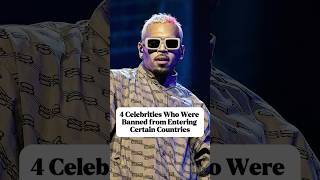4 Celebrities Who Were Banned From Entering Certain Countries