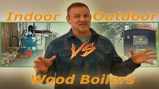 Outdoor vs Indoor Wood Boiler | How To Decide Which Boilers More Worth It?