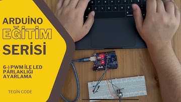 Arduino Eğitim Serisi #6 - PWM ile Led Parlaklığı Ayarlama