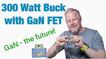 300Watt Buck with GaN from EPC - the Future is here!