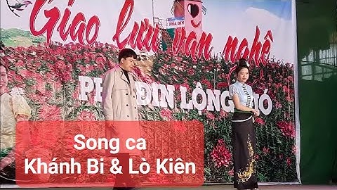 Tẳng cẩu em về làm dâu Khánh Bi - Lò Kiên song ca tại Pha Đin lộng gió