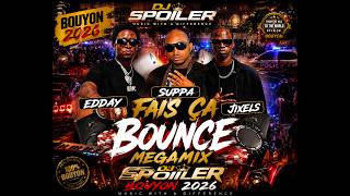Fais Ça Bounce Megamix Edday X Suppa X Jixels Dj Spoiler Bouyon 2026