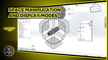 Space Manipulation and Display Modes in SOLIDWORKS