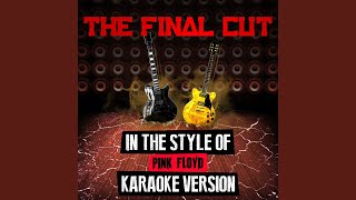 The Final Cut (In the Style of Pink Floyd) (Karaoke Version)