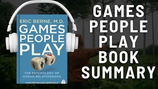 Games People Play: Audio Summary (Eric Berne) | The Psychology of Human Relationships